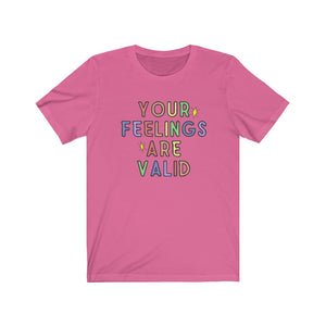 Your Feelings are Valid Unisex Jersey Short Sleeve Tee - Lili White Creations 