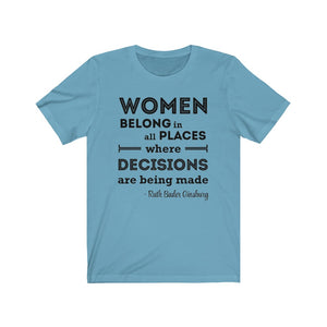 Women Belong in All Places Where Decisions Are Being Made RBG Quote Unisex Jersey Short Sleeve Tee - Lili White Creations 