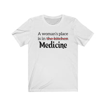 Load image into Gallery viewer, A Woman&#39;s Place is in Medicine Unisex Jersey Short Sleeve Tee - Lili White Creations 