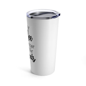 May Your Coffee Be Stronger Than Your Patients Nurse / CNA / Doctor / PA /NP Tumbler 20oz - Lili White Creations 