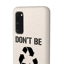 Load image into Gallery viewer, Don&#39;t Be Trashy Recycle Eco-Friendly Biodegradable Case - Lili White Creations 