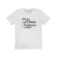 Load image into Gallery viewer, Just a Girl Boss Building Her Empire Unisex Jersey Short Sleeve Tee - Lili White Creations 