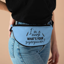 Load image into Gallery viewer, I&#39;m a Nurse. What&#39;s Your Superpower? Fanny Pack - Lili White Creations 