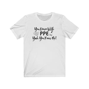 You Down With PPE Yeah, You Know Me! Unisex Jersey Short Sleeve Tee - Lili White Creations 