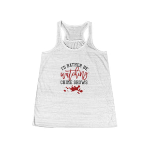 I'd Rather be Watching Crime Shows Women's Flowy Racerback Tank Top - Lili White Creations 