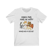 Load image into Gallery viewer, Guinea Pigs Make Me Happy. Humans Make My Head Hurt Unisex Jersey Short Sleeve Tee - Lili White Creations 