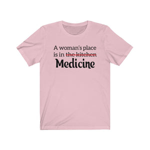 A Woman's Place is in Medicine Unisex Jersey Short Sleeve Tee - Lili White Creations 