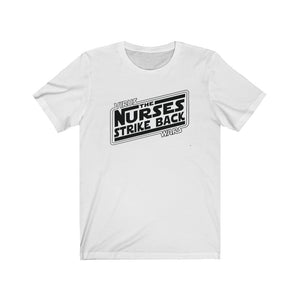 Virus Wars Nurses Strike Back Unisex Jersey Short Sleeve Tee - Lili White Creations 