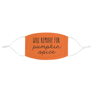 Will Remove For Pumpkin Spice Fabric Face Mask