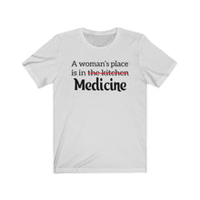 Load image into Gallery viewer, A Woman&#39;s Place is in Medicine Unisex Jersey Short Sleeve Tee - Lili White Creations 