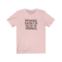 Load image into Gallery viewer, My Favorite Season is the Fall of the Patriarchy Unisex Jersey Short Sleeve Tee - Lili White Creations 