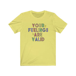 Your Feelings are Valid Unisex Jersey Short Sleeve Tee - Lili White Creations 