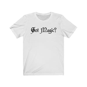 Got Magic? Unisex Jersey Short Sleeve Tee - Lili White Creations 