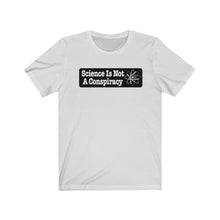 Load image into Gallery viewer, Science is Not a Conspiracy Unisex Jersey Short Sleeve Tee - Lili White Creations 