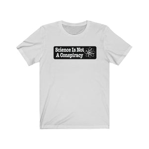 Science is Not a Conspiracy Unisex Jersey Short Sleeve Tee - Lili White Creations 