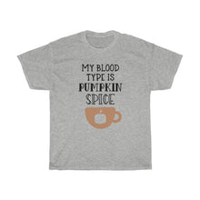 Load image into Gallery viewer, My Blood Type is Pumpkin Spice Unisex Heavy Cotton Tee