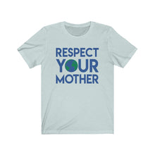 Load image into Gallery viewer, Respect Your Mother Earth Unisex Jersey Short Sleeve Tee - Lili White Creations 