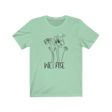 Load image into Gallery viewer, We Rise Flowers Unisex Jersey Short Sleeve Tee - Lili White Creations 