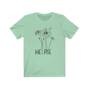 We Rise Flowers Unisex Jersey Short Sleeve Tee - Lili White Creations 