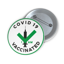 Load image into Gallery viewer, Covid 19. I Am Vaccinated  Syringe Pin Button - Lili White Creations 