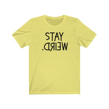 Load image into Gallery viewer, Stay Weird Unisex Jersey Short Sleeve Tee - Lili White Creations 