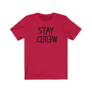 Stay Weird Unisex Jersey Short Sleeve Tee - Lili White Creations 