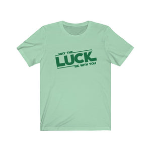 May the Luck Be With You Unisex Jersey Short Sleeve Tee - Lili White Creations 