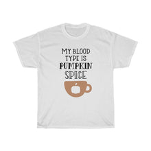 Load image into Gallery viewer, My Blood Type is Pumpkin Spice Unisex Heavy Cotton Tee