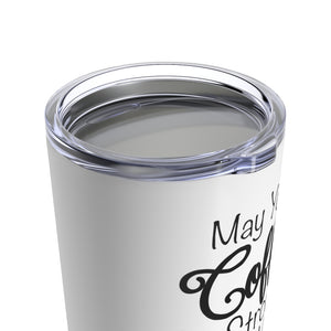 May Your Coffee Be Stronger Than Your Patients Nurse / CNA / Doctor / PA /NP Tumbler 20oz - Lili White Creations 