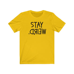 Stay Weird Unisex Jersey Short Sleeve Tee - Lili White Creations 