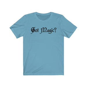 Got Magic? Unisex Jersey Short Sleeve Tee - Lili White Creations 