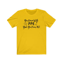 Load image into Gallery viewer, You Down With PPE Yeah, You Know Me! Unisex Jersey Short Sleeve Tee - Lili White Creations 