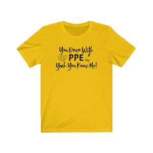 You Down With PPE Yeah, You Know Me! Unisex Jersey Short Sleeve Tee - Lili White Creations 