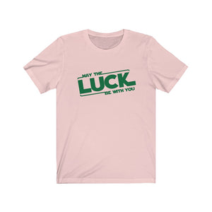 May the Luck Be With You Unisex Jersey Short Sleeve Tee - Lili White Creations 