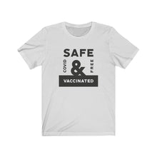 Load image into Gallery viewer, Safe and Vaccinated Covid Free Unisex Jersey Short Sleeve Tee - Lili White Creations 