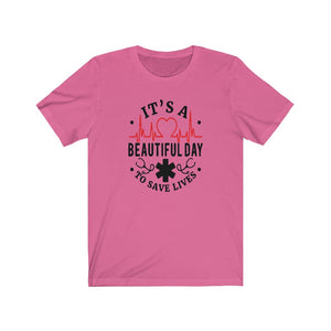 It's A Beautiful Day to Save Lives Unisex Jersey Short Sleeve Tee - Lili White Creations 