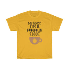 Load image into Gallery viewer, My Blood Type is Pumpkin Spice Unisex Heavy Cotton Tee