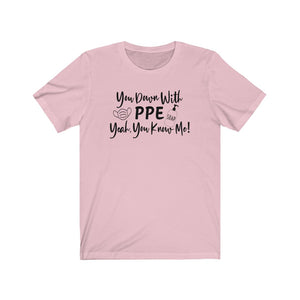 You Down With PPE Yeah, You Know Me! Unisex Jersey Short Sleeve Tee - Lili White Creations 