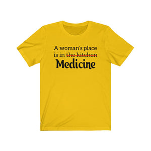 A Woman's Place is in Medicine Unisex Jersey Short Sleeve Tee - Lili White Creations 