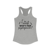 Load image into Gallery viewer, I&#39;m a Nurse. What&#39;s Your Superpower? Ideal Racerback Tank Top - Lili White Creations 