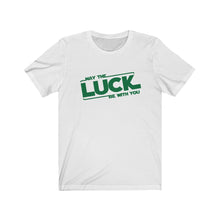 Load image into Gallery viewer, May the Luck Be With You Unisex Jersey Short Sleeve Tee - Lili White Creations 