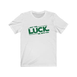 May the Luck Be With You Unisex Jersey Short Sleeve Tee - Lili White Creations 