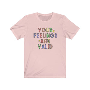 Your Feelings are Valid Unisex Jersey Short Sleeve Tee - Lili White Creations 