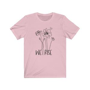 We Rise Flowers Unisex Jersey Short Sleeve Tee - Lili White Creations 