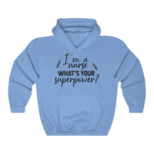 Load image into Gallery viewer, I&#39;m a Nurse. Whats Your Superpower? Unisex Heavy Blend Hooded Sweatshirt - Lili White Creations 