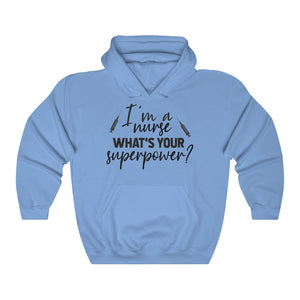 I'm a Nurse. Whats Your Superpower? Unisex Heavy Blend Hooded Sweatshirt - Lili White Creations 