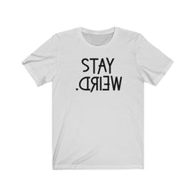 Load image into Gallery viewer, Stay Weird Unisex Jersey Short Sleeve Tee - Lili White Creations 