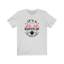 Load image into Gallery viewer, It&#39;s A Beautiful Day to Save Lives Unisex Jersey Short Sleeve Tee - Lili White Creations 