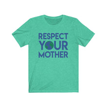 Load image into Gallery viewer, Respect Your Mother Earth Unisex Jersey Short Sleeve Tee - Lili White Creations 