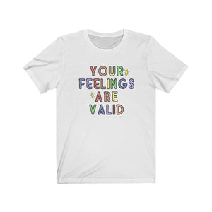 Your Feelings are Valid Unisex Jersey Short Sleeve Tee - Lili White Creations 